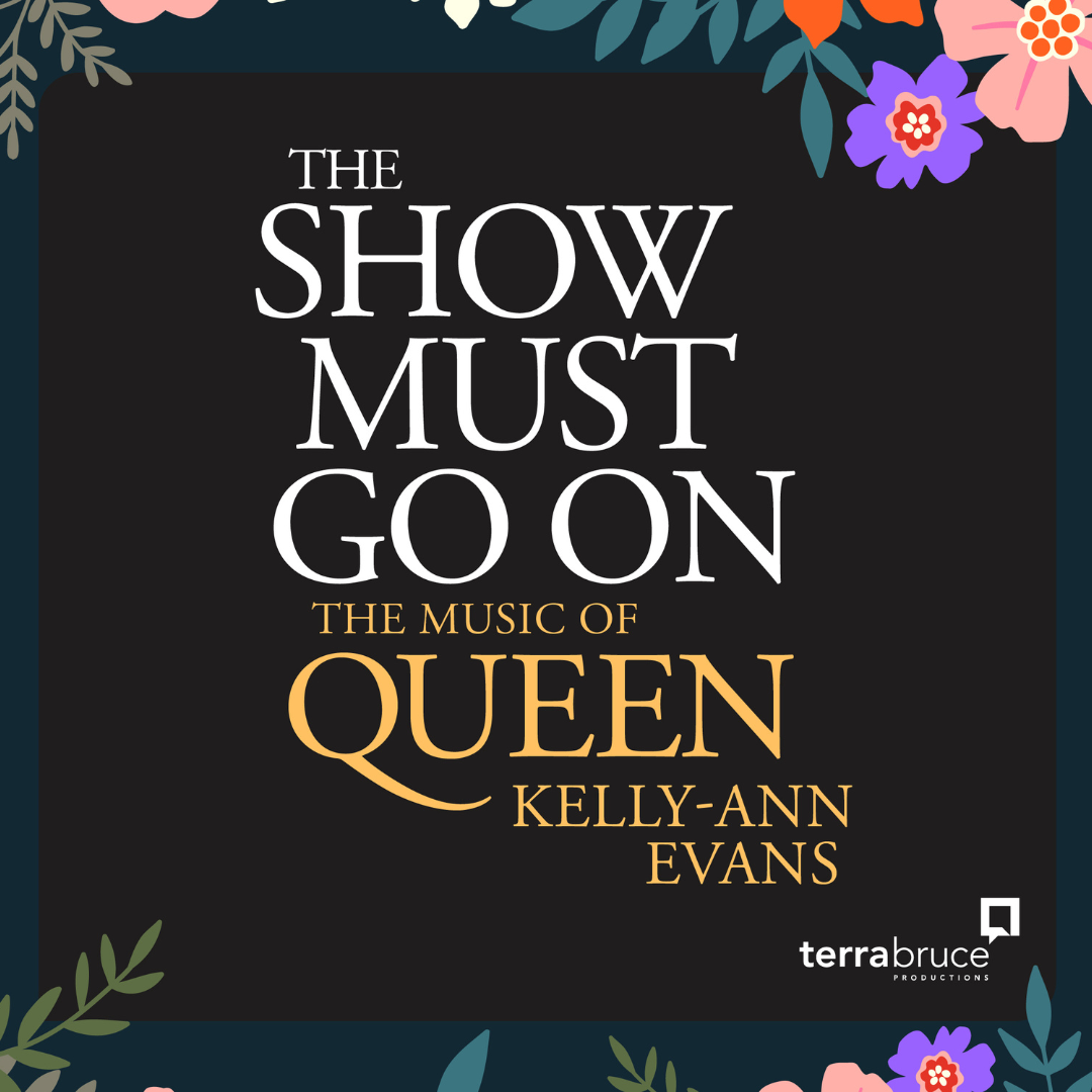 The Show Must Go On: The Music of Queen with Kelly-Ann Evans